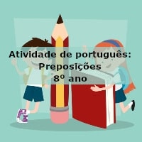 Atividade de português: Preposições – 8º ano