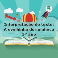 Interpretação de texto: A ovelhinha dorminhoca – 5º ano