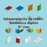 Interpretação de texto: Biblioteca digital – 5º ano