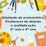Atividade de matemática: Problemas de divisão e multiplicação – 3 ano e 4 ano