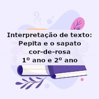 Interpretação de texto: Pepita e o sapato cor-de-rosa – 1º ano e 2º ano