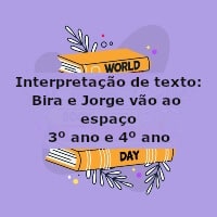 Interpretação de texto: Bira e Jorge vão ao espaço – 3º ano e 4º ano