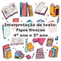 Interpretação de texto: Figos frescos – 4º ano e 5º ano