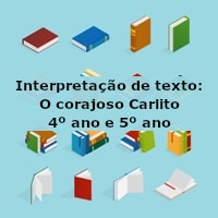 Interpretação de texto: O corajoso Carlito – 4º ano e 5º ano