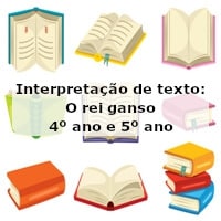 Interpretação de texto: O rei ganso – 4º ano e 5º ano