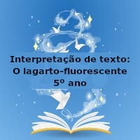 Interpretação de texto: O lagarto-fluorescente – 5º ano