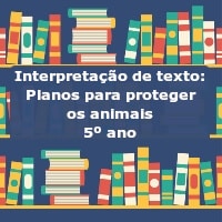 Interpretação de texto: Planos para proteger os animais – 5º ano