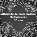 Atividade de matemática: Multiplicação – 3º ano