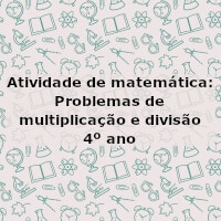 Problemas de Matemática do 4º Ano - Multiplicação e Divisão