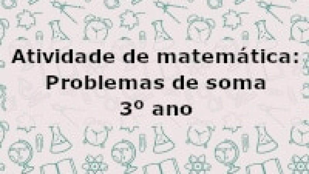 Atividade de matemática: Problemas de soma - 3º ano - Acessaber