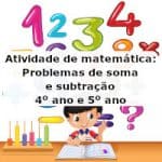 Atividade de matemática: Problemas de soma e subtração – 4º ano e 5º ano
