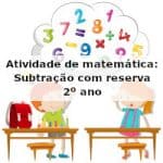 Atividade de matemática: Subtração com reserva – 2º ano