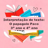 Interpretação de texto: O papagaio Paco – 3º ano e 4º ano