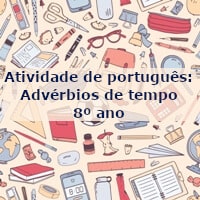 Atividade-de-portugues-Adverbios-de-tempo-8o-ano