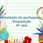Atividade de português: Preposição – 9º ano