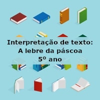 Interpretação de texto: A lebre da Páscoa – 5º ano