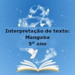 Interpretação de texto: Mangaba – 5º ano