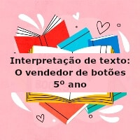 Interpretação de texto: O vendedor de botões – 5º ano