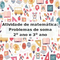 Atividade de matemática: Problemas de soma – 2º ano e 3º ano