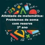 Atividade de matemática: Problemas de soma com reserva – 2º ano