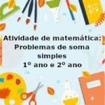 Atividade de matemática: Problemas de soma simples – 1º ano e 2º ano