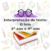 Interpretação de texto: O tolo – 3º ano e 4º ano