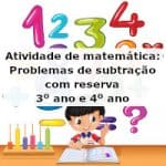 Atividade de matemática: Problemas de subtração com reserva – 3º ano e 4º ano