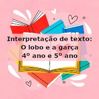 Interpretação de texto: O lobo e a garça – 4º ano e 5º ano