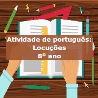 Atividade de português: Locuções – 8º ano