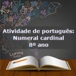 Atividade de português: Numeral cardinal – 8º ano