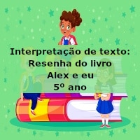 Interpretação de texto: Resenha do livro Alex e eu – 5º ano