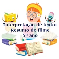 Interpretacao-de-texto-Resumo-de-filme-5o-ano
