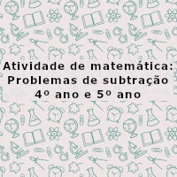 Atividade de matemática: Problemas de subtração – 4º ano e 5º ano