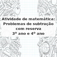 Atividade de matemática: Problemas de subtração com reserva – 3º ano e 4º ano