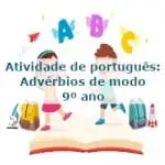 Atividade de português: Advérbios de modo – 9º ano