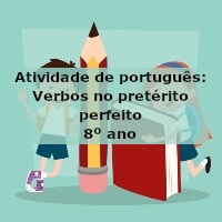 Atividade de português: Verbos no pretérito perfeito – 8º ano