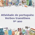 Atividade de português: Verbos transitivos – 9º ano