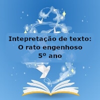 Interpretação de texto: O rato engenhoso – 5º ano