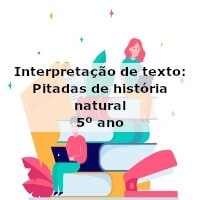 Interpretação de texto: Pitadas de História Natural – 5º ano