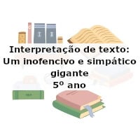 Interpretacao-de-texto-Um-inofensivo-e-simpatico-gigante-5o-ano