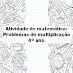 Atividade de matemática: Problemas de multiplicação – 4º ano
