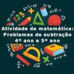 Atividade de matemática: Problemas de subtração – 4º ano e 5º ano