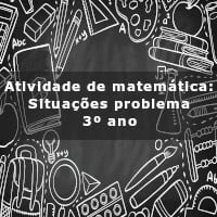 Atividade de matemática: Situações problema – 3º ano