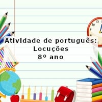 Atividade de português: Locuções – 8º ano