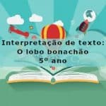 Interpretação de texto: O lobo bonachão – 5º ano