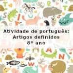 Atividade de português: Artigos definidos – 8º ano