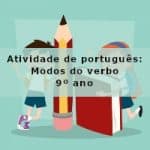 Atividade de português: Modos do verbo – 9º ano