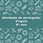 Atividade de português: Vírgula – 9º ano