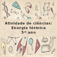 Atividade de ciências: Energia térmica – 5º ano Imagem ilustrativa com o nome da atividade