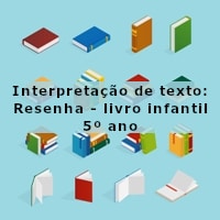 Interpretação de texto: Resenha - livro infantil - 5º ano